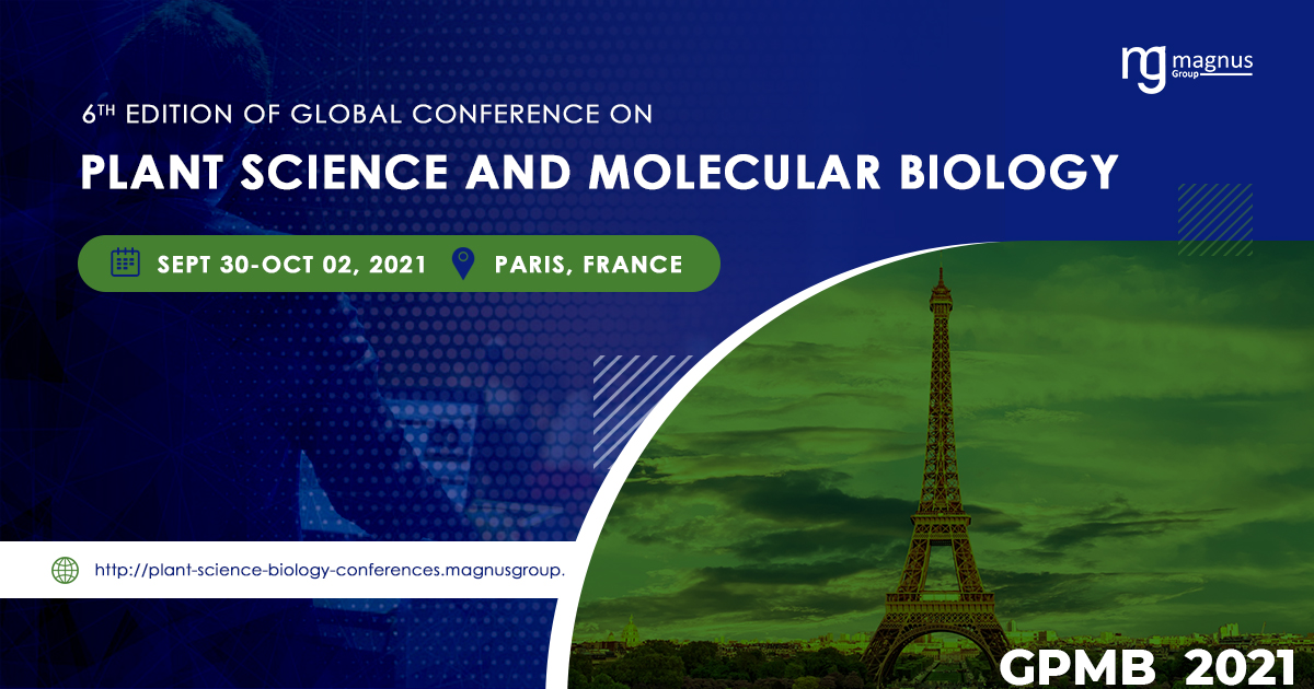 6th Edition of Global Conference on Plant Science and Molecular Biology, Paris, France