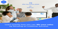 10x Your Sales By Focusing On Customer Success