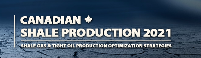 Physical Conference - Canadian Shale Production 2021, Calgary, Alberta, Canada