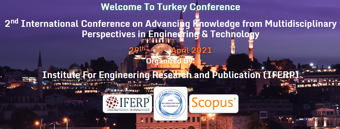 2nd International Conference on Advancing Knowledge from Multidisciplinary Perspectives in Engineering & Technology, Sisli, İstanbul, Turkey
