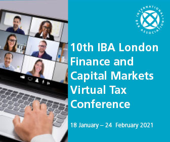 10th IBA London Finance and Capital Markets Virtual Tax Conference, Online, United Kingdom