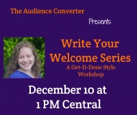 Write Your Welcome Series:  A 3 Hour, Get-It-Done Style Workshop