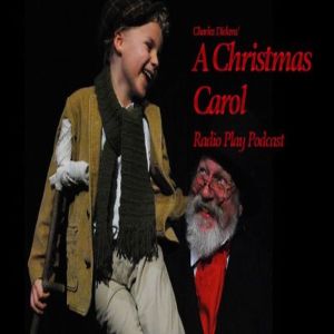 A Christmas Carol: A Radio Play Podcast Free to All!, Columbus, Ohio, United States
