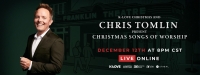 LOVE Christmas and Chris Tomlin Present Christmas Songs of Worship