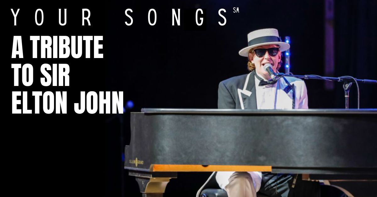 Your Songs - A Tribute to Sir Elton John, Punta Gorda, Florida, United States