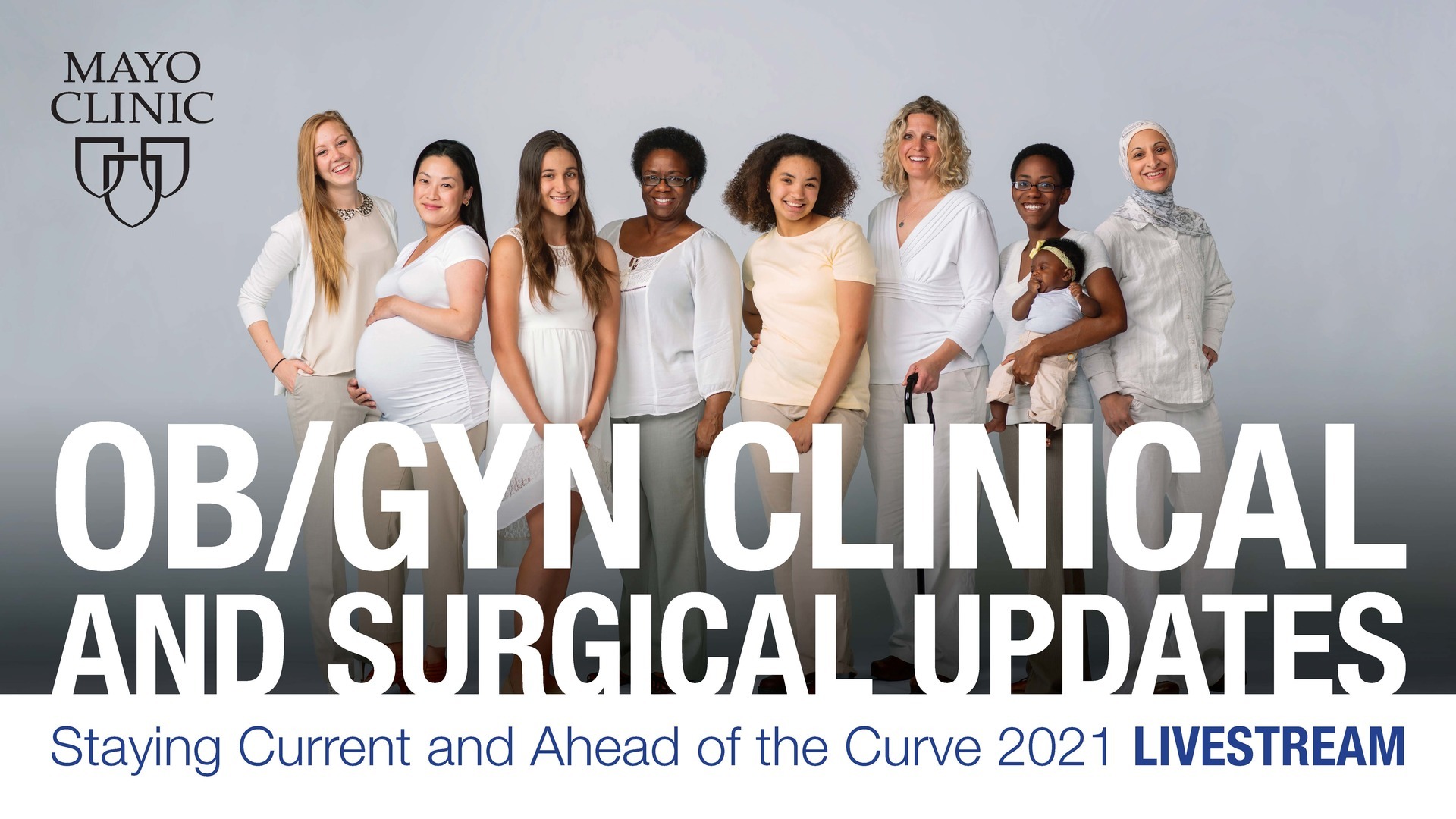 Mayo Clinic OB/GYN Clinical and Surgical Updates: Staying Current and Ahead of the Curve 2021 - LIVE, Virtual, United States