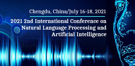 2021 2nd International Conference on Natural Language Processing and Artificial Intelligence (NLPAI 2021), Chengdu, China