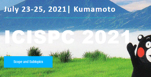 2021 Fifth International Conference on Imaging, Signal Processing and Communications (ICISPC 2021), Kumamoto, Japan
