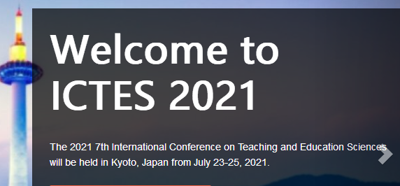 2021 The 7th International Conference on Teaching and Education Sciences (ICTES 2021), Kyoto, Japan