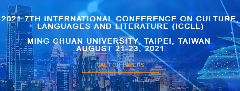 2021 7th International Conference on Culture, Languages and Literature (ICCLL 2021), Taiwan, China