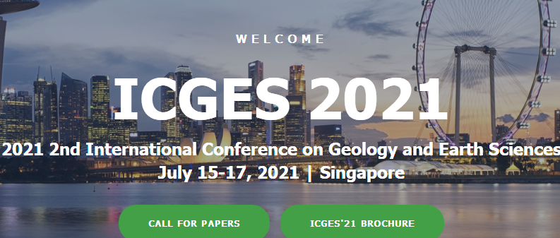 2021 2nd International Conference on Geology and Earth Sciences (ICGES 2021), Singapore