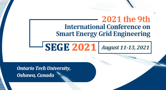 2021 the 9th International Conference on Smart Energy Grid Engineering (SEGE 2021), Oshawa, Canada