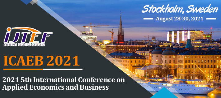 2021 5th International Conference on Applied Economics and Business (ICAEB 2021), Stockholm, Sweden