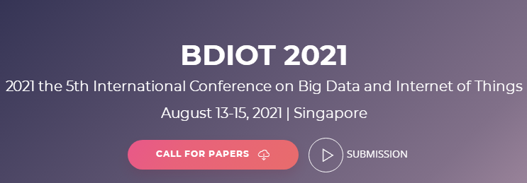 2021 the 5th International Conference on Big Data and Internet of Things (BDIOT 2021), Singapore