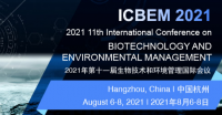 2021 11th International Conference on Biotechnology and Environmental Management (ICBEM 2021)