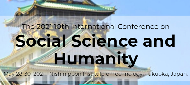 2021 10th International Conference on Social Science and Humanity (ICSSH 2021), Fukuoka, Japan