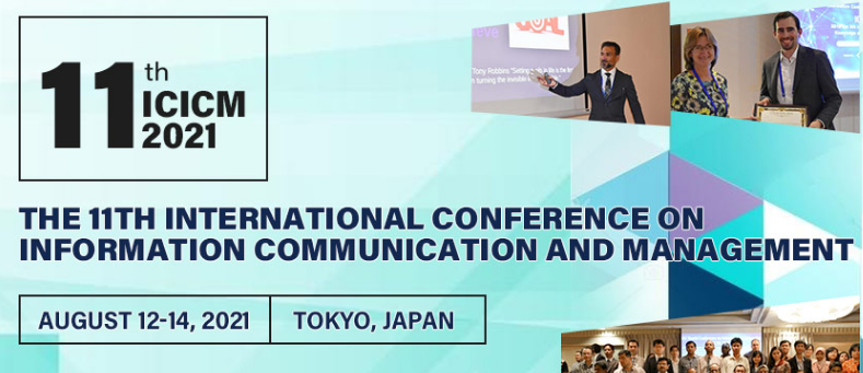 2021 The 11th International Conference on Information Communication and Management (ICICM 2021), Tokyo, Japan