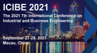 2021 7th International Conference on Industrial and Business Engineering (ICIBE 2021)