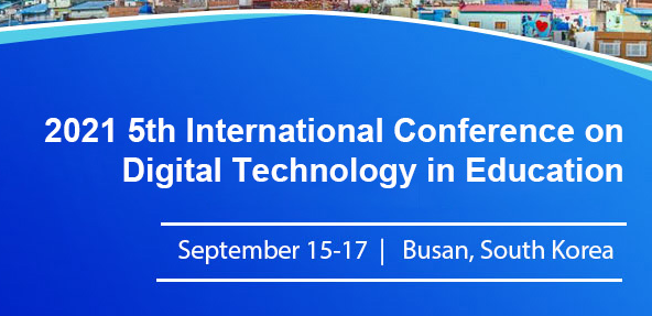 2021 5th International Conference on Digital Technology in Education (ICDTE 2021), Busan, South korea