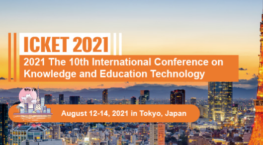 2021 10th International Conference on Knowledge and Education Technology (ICKET 2021), Tokyo, Japan