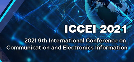 2021 9th International Conference on Communication and Electronics Information (ICCEI 2021), Fukuoka, Japan