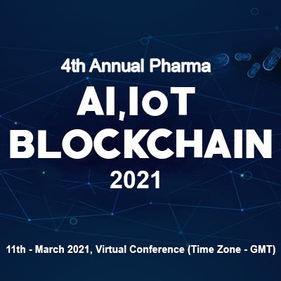 4th Annual Pharma AI, IoT & Blockchain 2021 (Virtual Conference), London, United Kingdom