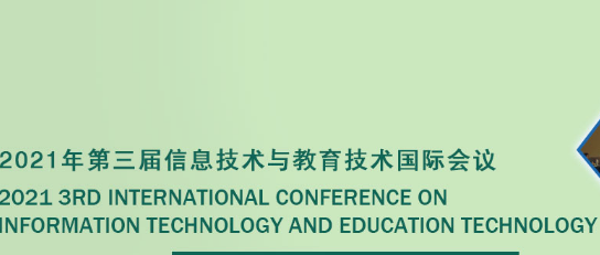 2021 3rd International Conference on Information Technology and Education Technology (ITET 2021), Chengdu, China