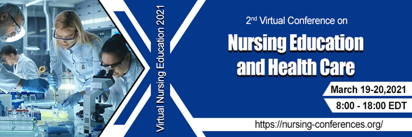 2nd Virtual Conference on Nursing Education and Health Care | March 19-20, 2021, Aurelia, Lazio, Italy