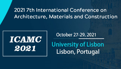 2021 7th International Conference on Architecture, Materials and Construction (ICAMC 2021), Lisbon, Portugal