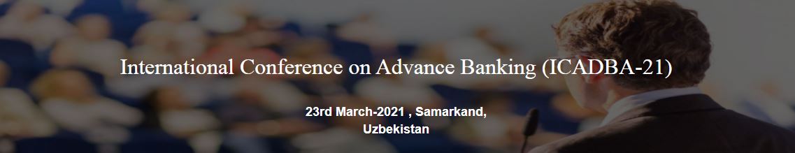 International Conference on Advance Banking, Samarkand, Uzbekistan, Uzbekistan