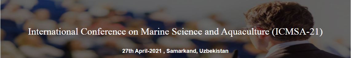 International Conference on Marine Science and Aquaculture, Samarkand, Uzbekistan, Uzbekistan