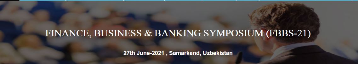 FINANCE, BUSINESS & BANKING SYMPOSIUM, Samarkand, Uzbekistan, Uzbekistan