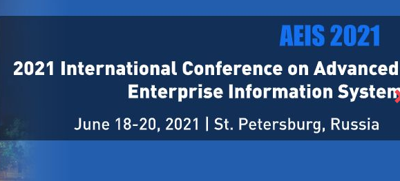 2021 International Conference on Advanced Enterprise Information System (AEIS 2021), St.Petersburg, Russia