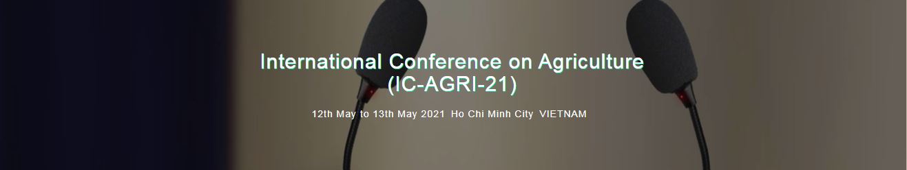 International Conference on Agriculture, Ho Chi Minh City VIETNAM, Ho Chi Minh, Vietnam