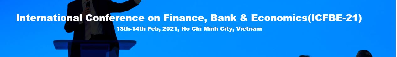 International Conference on Finance, Bank & Economics, Ho Chi Minh City VIETNAM, Ho Chi Minh, Vietnam