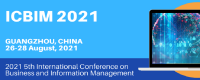 2021 5th International Conference on Business and Information Management (ICBIM 2021)