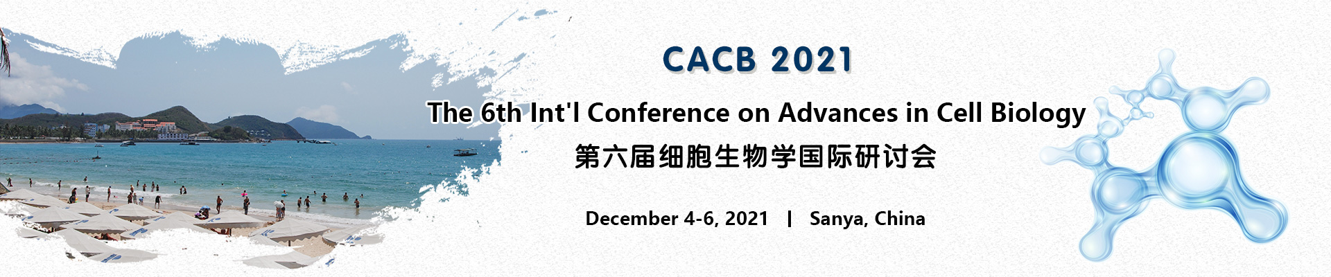 The 6th Int'l Conference on Advances in Cell Biology (CACB 2021), Sanya, Hainan, China