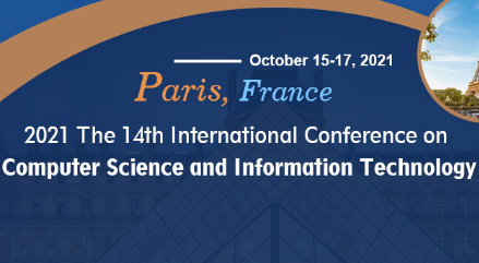 2021 The 14th International Conference on Computer Science and Information Technology (ICCSIT 2021), Paris, France