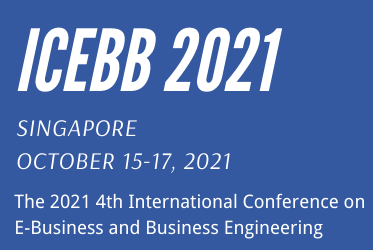 2021 4th International Conference on E-business and Business Engineering (ICEBB 2021), Singapore
