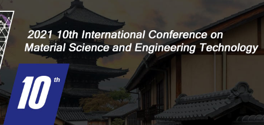 2021 10th International Conference on Material Science and Engineering Technology (ICMSET 2021), Kyoto, Japan