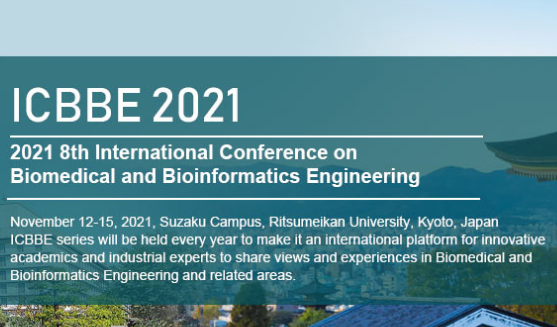 2021 8th International Conference on Biomedical and Bioinformatics Engineering (ICBBE 2021), Kyoto, Japan