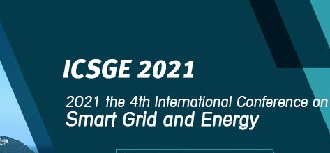 2021 the 4th International Conference on Smart Grid and Energy (ICSGE 2021), Busan, South korea