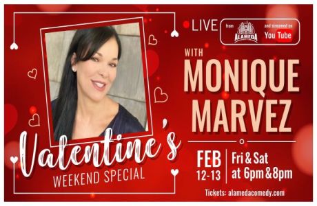 Valentine's Weekend with Monique Marvez at the Alameda Comedy Club - Fri-Sat Feb 12-13, Alameda, California, United States