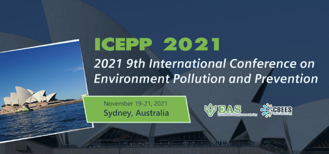 2021 9th International Conference on Environment Pollution and Prevention (ICEPP 2021), Sydney, Australia