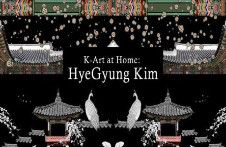 K-Art at Home: HyeGyung Kim - Traditional and Contemporary Korean Beauty Merge in Media Art-, Virtual Event, United States