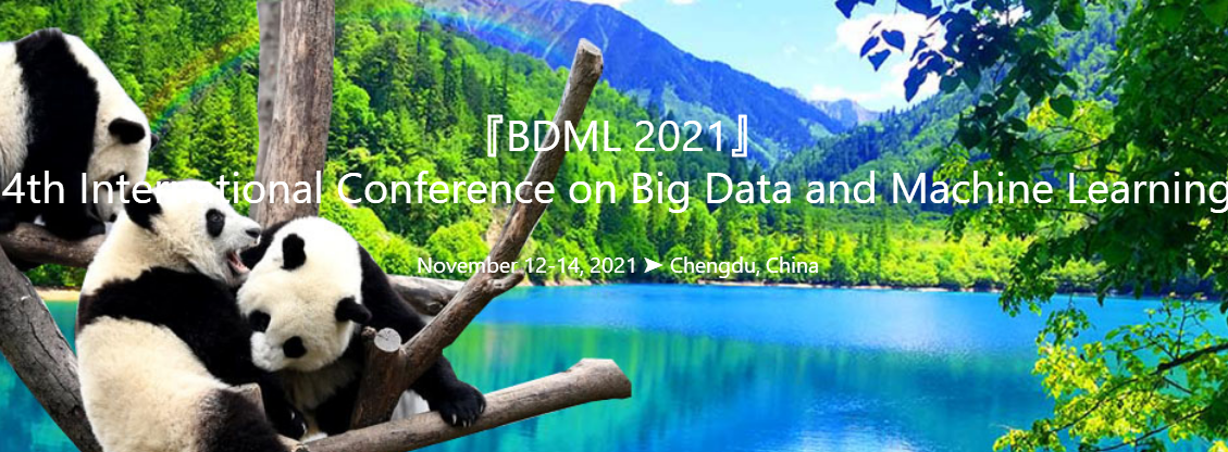2021 4th International Conference on Big Data and Machine Learning (BDML 2021), Chengdu, China