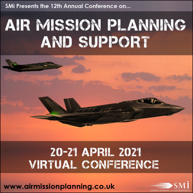 SMi's 12th Annual Air Mission Planning & Support Conference, Online, United Kingdom
