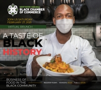 A Taste of Black History Virtual Brunch Date: February 27,2021. Time: 11am-2pm.