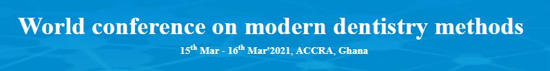 World conference on modern dentistry methods, ACCRA,Ghana,Greater Accra,Ghana
