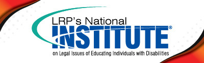 LRP's National Institute on Legal Issues of Educating Individuals with Disabilities, Online, United States
